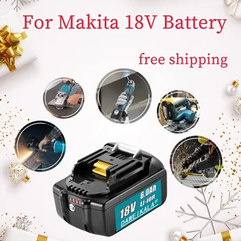 Новейшая Модернизированная Аккумуляторная Батарея BL1860 18 V 6000 mAh Литиевая для Makita 18V Battery BL1840 BL1850 BL1830 BL1860B LXT 400 1