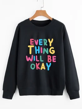 EVERTHING WILL BE OKAY Цветная толстовка с модными позитивными высказываниями, пуловеры, женские модные хлопковые повседневные топы в винтажном стиле